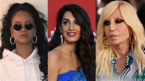 Rihanna, Amal Clooney, and Donatella Versace Will 